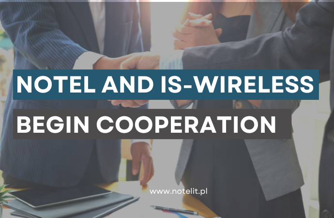 Notel and IS-Wireless begin cooperation. They will offer stable 5G networks with optimal performance