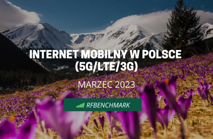 Nieznaczne zmiany na szczycie – Internet mobilny w Polsce 5G/LTE/3G (marzec 2023)