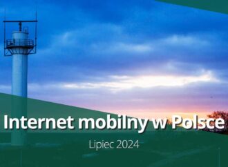 Orange mocno przyspiesza! – Internet mobilny w Polsce (lipiec 2024)