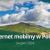 Orange bije kolejny rekord! – Internet mobilny w Polsce (sierpień 2024)