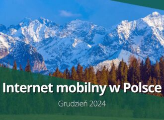 5G coraz szybsze! – Internet mobilny w Polsce (grudzień 2024)