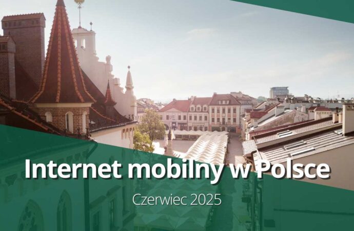 Internet mobilny w Polsce (czerwiec 2025)