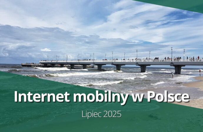 Internet mobilny w Polsce (lipiec 2025)